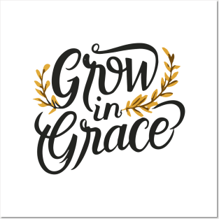 grow in grace Posters and Art